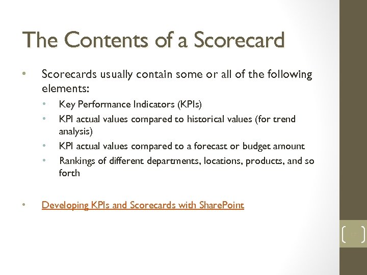 The Contents of a Scorecard • Scorecards usually contain some or all of the