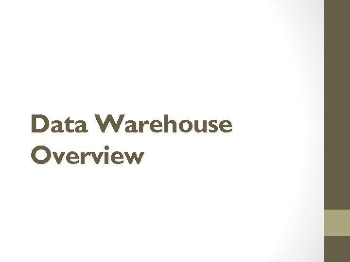 Data Warehouse Overview 