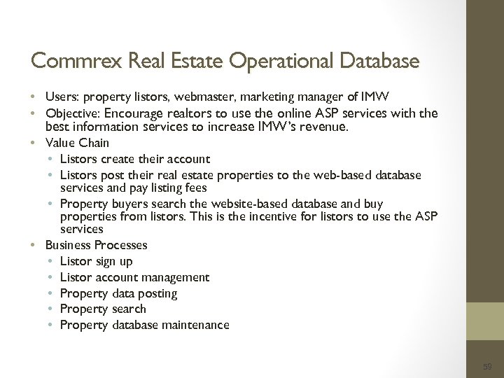 Commrex Real Estate Operational Database • Users: property listors, webmaster, marketing manager of IMW