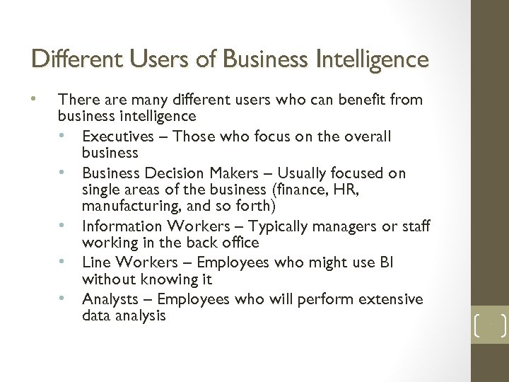 Different Users of Business Intelligence • 7 There are many different users who can