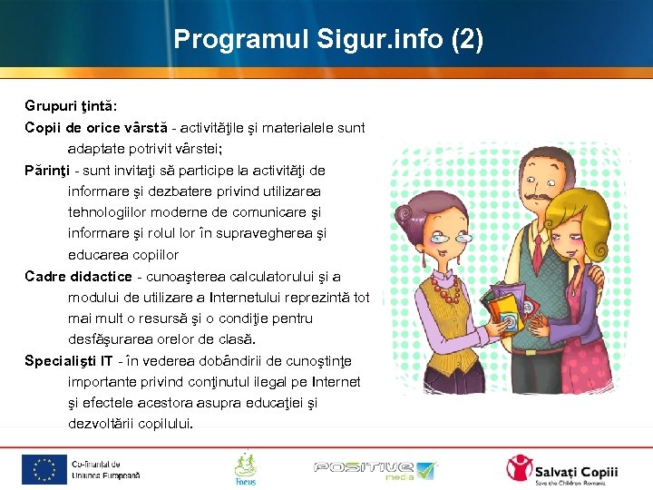 Programul Sigur. info (2) Grupuri ţintă: Copii de orice vârstă - activităţile şi materialele