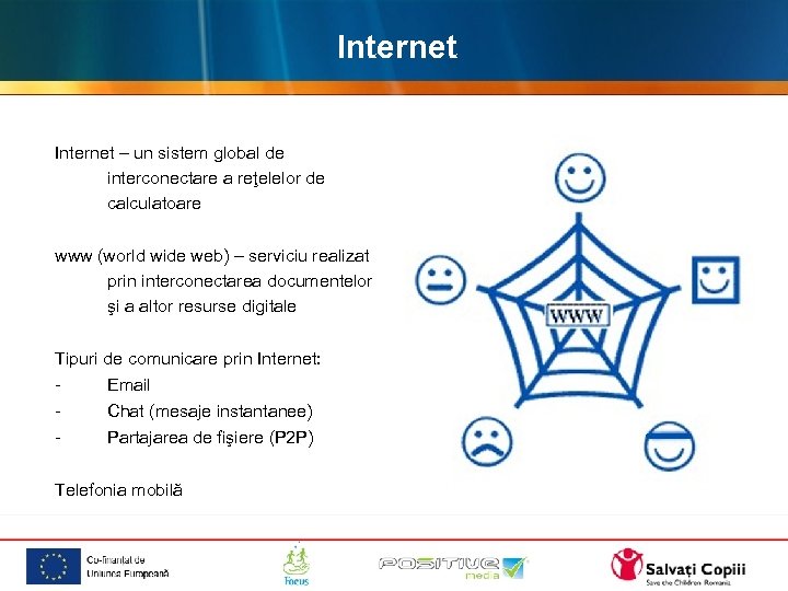 Internet – un sistem global de interconectare a reţelelor de calculatoare www (world wide