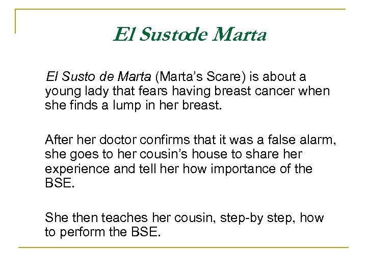 El Sustode Marta El Susto de Marta (Marta’s Scare) is about a young lady