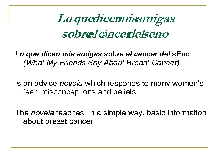 Lo quedicen amigas mis sobre cáncerdelseno el Lo que dicen mis amigas sobre el