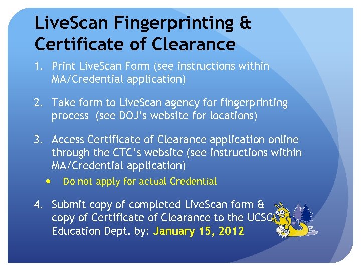 Live. Scan Fingerprinting & Certificate of Clearance 1. Print Live. Scan Form (see instructions