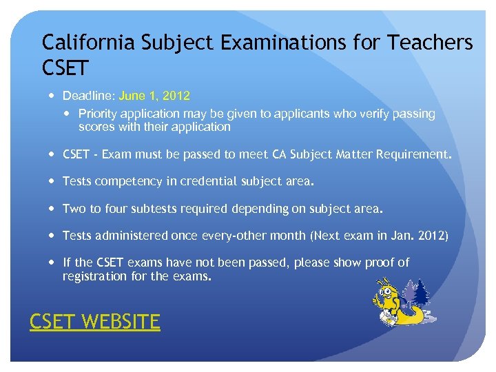 California Subject Examinations for Teachers CSET Deadline: June 1, 2012 Priority application may be
