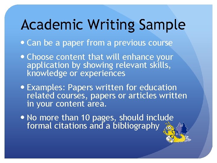 Academic Writing Sample Can be a paper from a previous course Choose content that