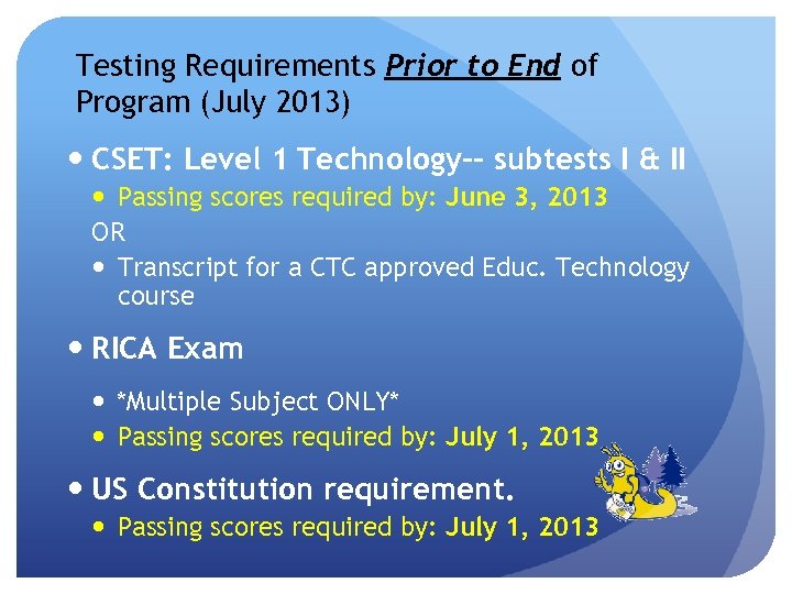 Testing Requirements Prior to End of Program (July 2013) CSET: Level 1 Technology-- subtests