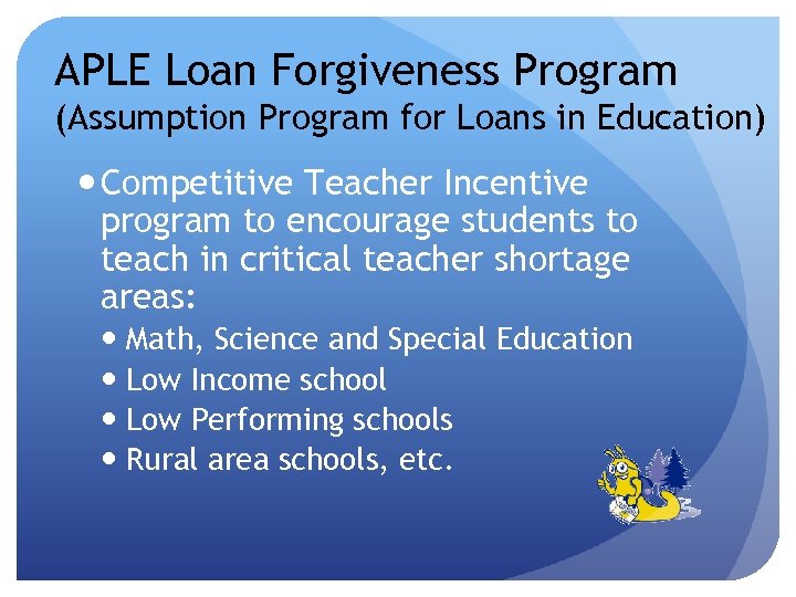APLE Loan Forgiveness Program (Assumption Program for Loans in Education) Competitive Teacher Incentive program