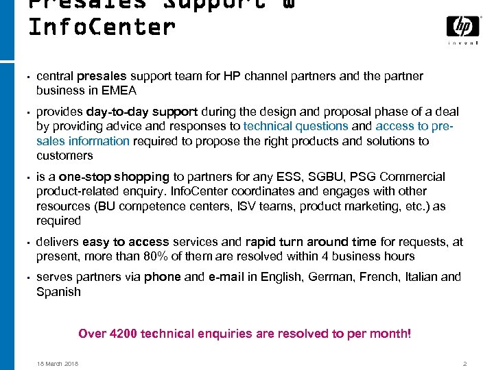 Presales Support @ Info. Center • central presales support team for HP channel partners