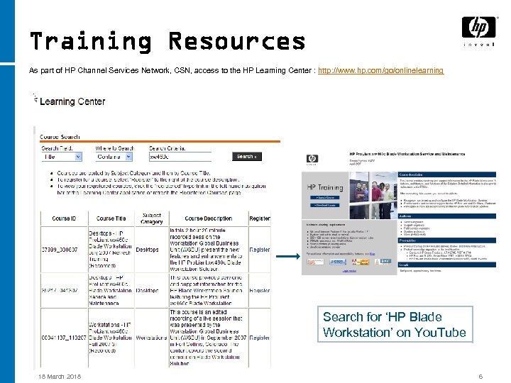 Training Resources As part of HP Channel Services Network, CSN, access to the HP