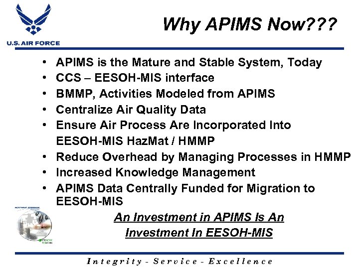 Why APIMS Now? ? ? • • • APIMS is the Mature and Stable