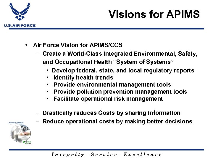 Visions for APIMS • Air Force Vision for APIMS/CCS – Create a World-Class Integrated