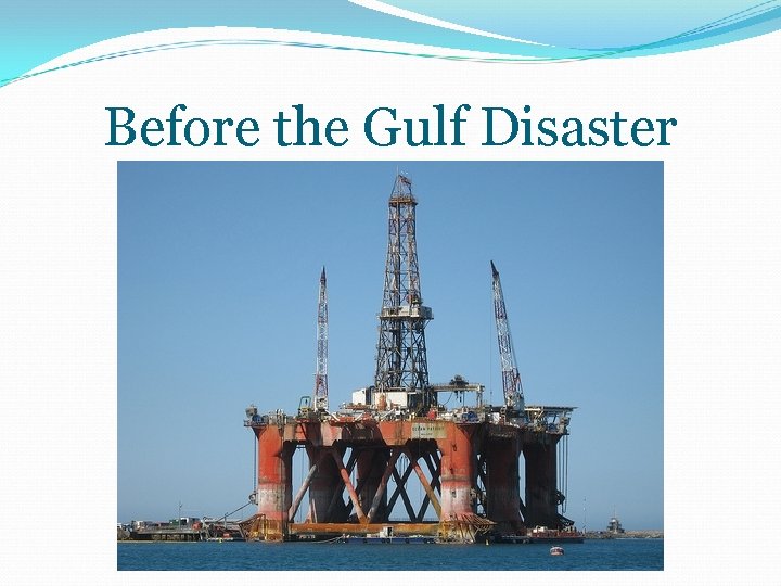 Before the Gulf Disaster 