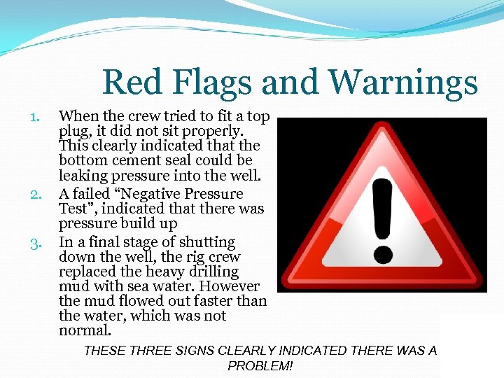 Red Flags and Warnings 1. 2. 3. When the crew tried to fit a