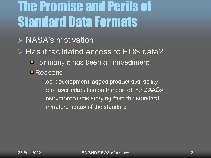 The Promise and Perils of Standard Data Formats NASA’s motivation Ø Has it facilitated