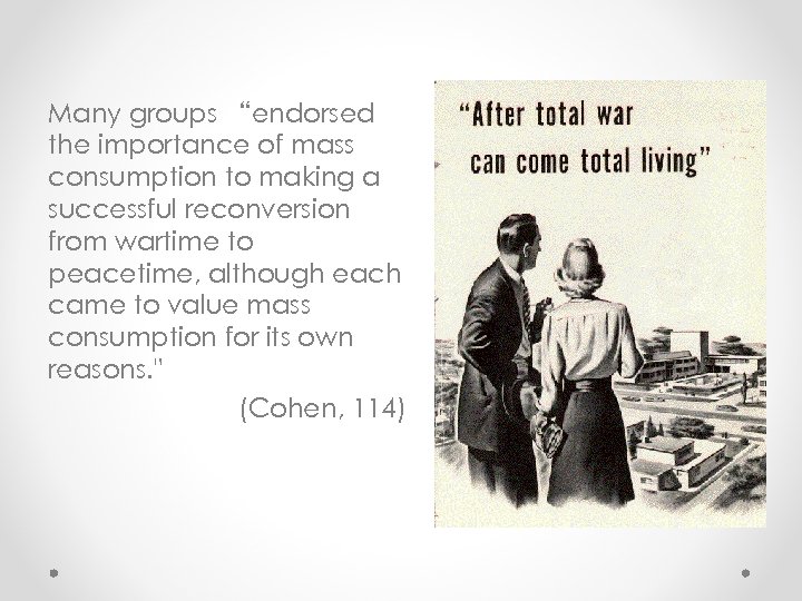 Many groups “endorsed the importance of mass consumption to making a successful reconversion from