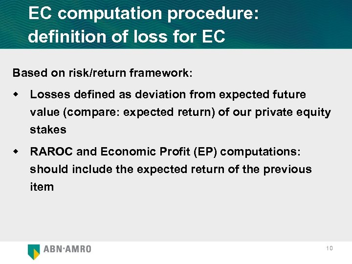 EC computation procedure: definition of loss for EC Based on risk/return framework: w Losses
