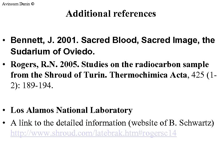 Avinoam Danin © Additional references • Bennett, J. 2001. Sacred Blood, Sacred Image, the