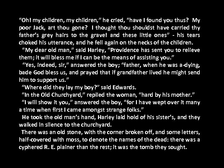 “Oh! my children, ” he cried, “have I found you thus? My poor Jack,