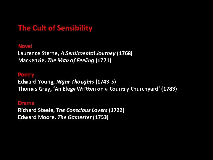 The Cult of Sensibility Novel Laurence Sterne, A Sentimental Journey (1768) Mackenzie, The Man