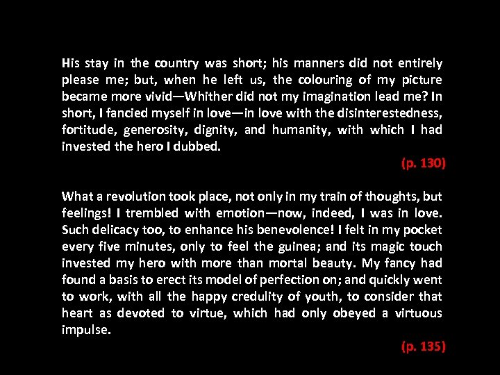 His stay in the country was short; his manners did not entirely please me;