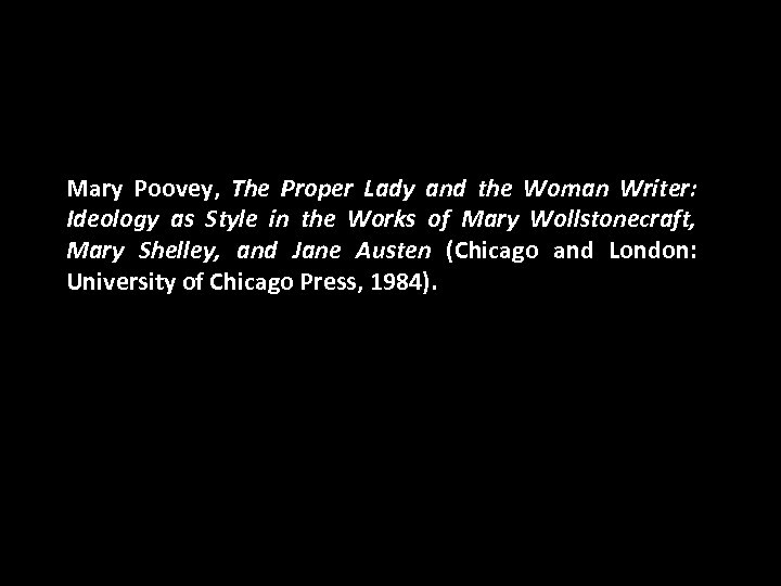 Mary Poovey, The Proper Lady and the Woman Writer: Ideology as Style in the
