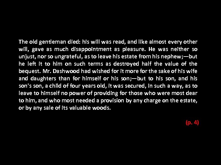 The old gentleman died: his will was read, and like almost every other will,