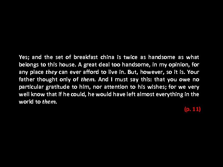 Yes; and the set of breakfast china is twice as handsome as what belongs