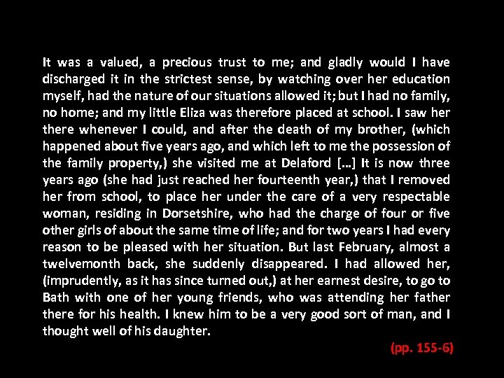 It was a valued, a precious trust to me; and gladly would I have