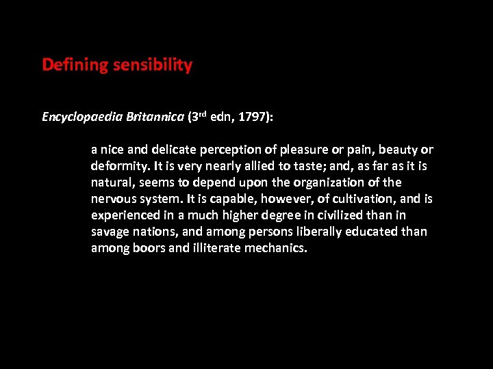 Defining sensibility Encyclopaedia Britannica (3 rd edn, 1797): a nice and delicate perception of