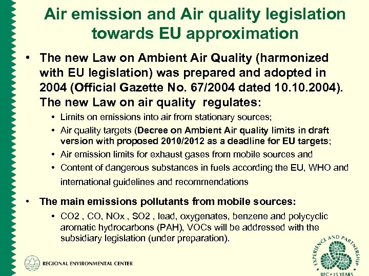 Air emission and Air quality legislation towards EU approximation • The new Law on