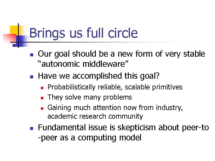 Brings us full circle n n Our goal should be a new form of