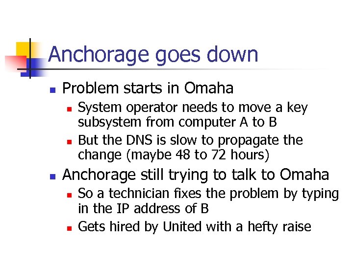 Anchorage goes down n Problem starts in Omaha n n n System operator needs