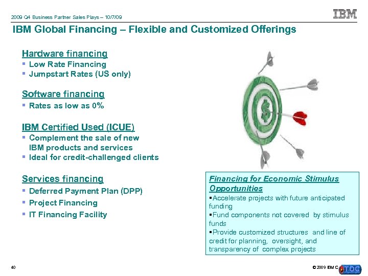 2009 Q 4 Business Partner Sales Plays – 10/7/09 IBM Global Financing – Flexible