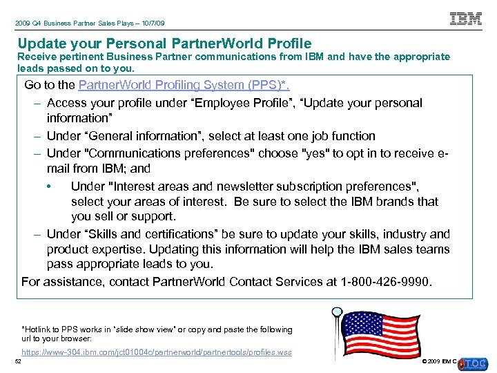 2009 Q 4 Business Partner Sales Plays – 10/7/09 Update your Personal Partner. World