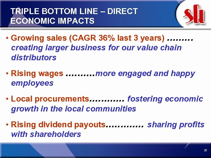 TRIPLE BOTTOM LINE – DIRECT ECONOMIC IMPACTS • Growing sales (CAGR 36% last 3