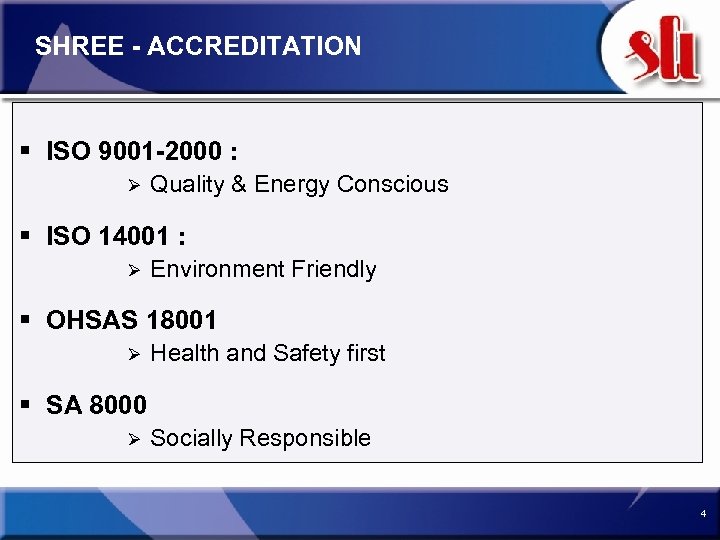 SHREE - ACCREDITATION § ISO 9001 -2000 : Ø Quality & Energy Conscious §