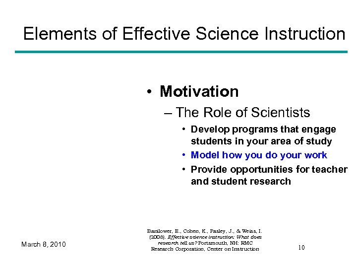 Elements of Effective Science Instruction • Motivation – The Role of Scientists • Develop