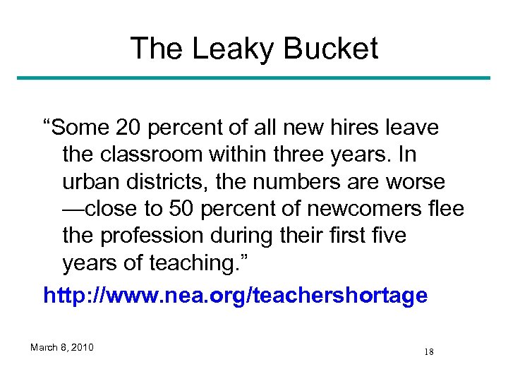 The Leaky Bucket “Some 20 percent of all new hires leave the classroom within