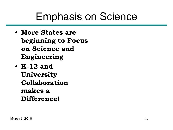 Emphasis on Science • More States are beginning to Focus on Science and Engineering