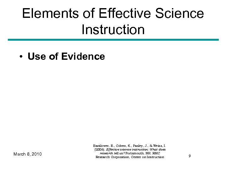 Elements of Effective Science Instruction • Use of Evidence March 8, 2010 Banilower, E.