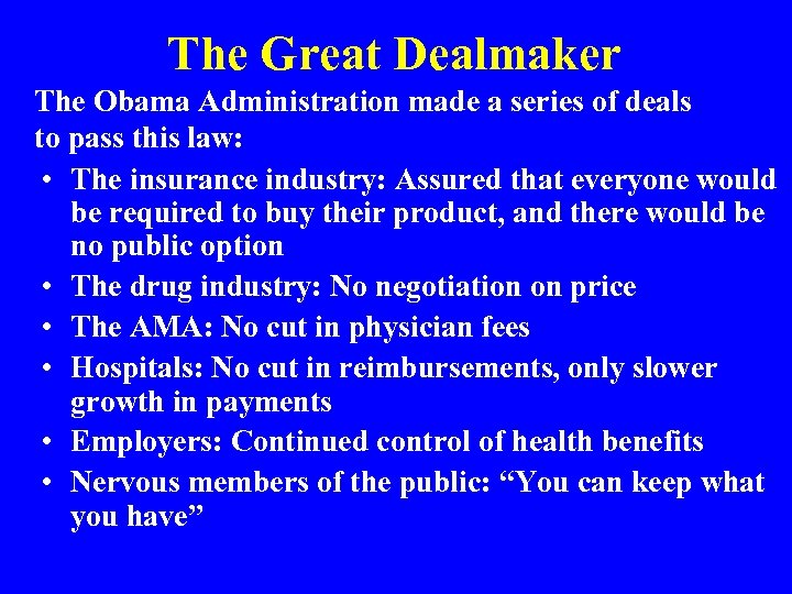 The Great Dealmaker The Obama Administration made a series of deals to pass this