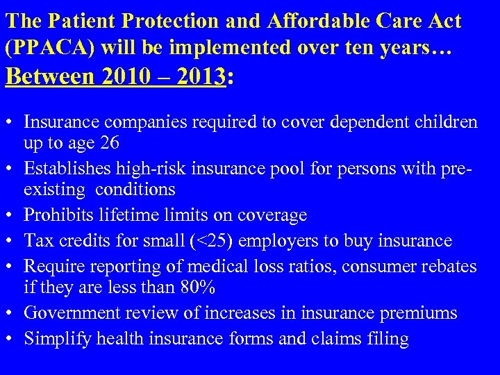 The Patient Protection and Affordable Care Act (PPACA) will be implemented over ten years…