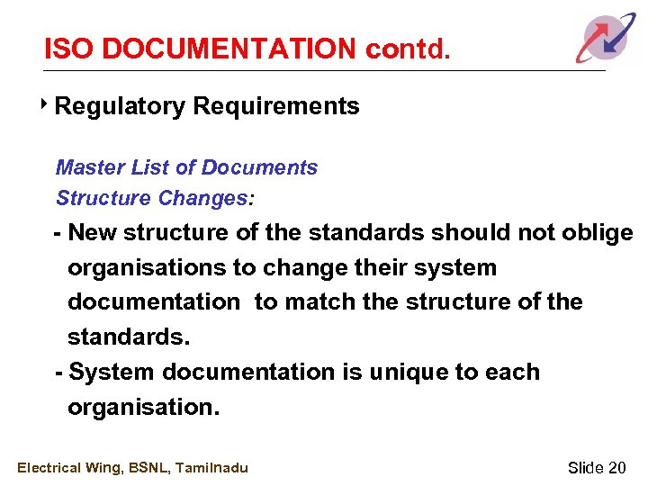 ISO DOCUMENTATION contd. 4 Regulatory Requirements Master List of Documents Structure Changes: - New