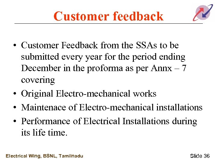 Customer feedback • Customer Feedback from the SSAs to be submitted every year for