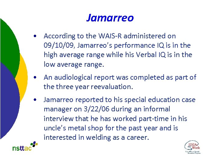 Jamarreo • According to the WAIS-R administered on 09/10/09, Jamarreo’s performance IQ is in