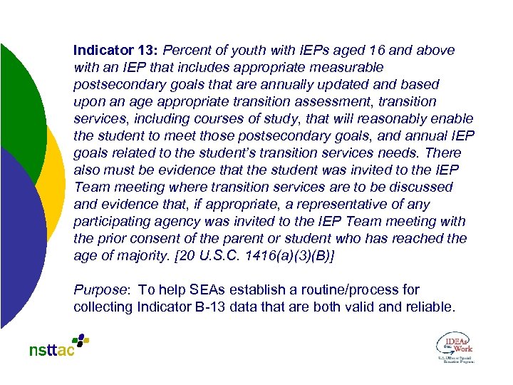 Indicator 13: Percent of youth with IEPs aged 16 and above with an IEP