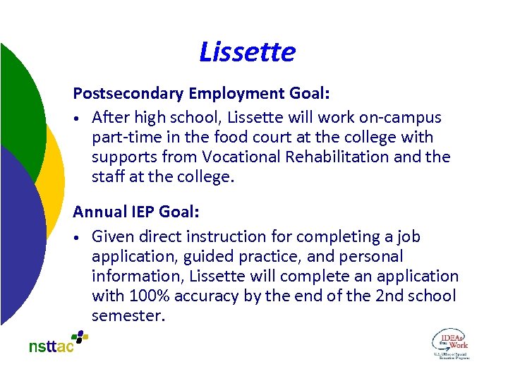 Lissette Postsecondary Employment Goal: • After high school, Lissette will work on-campus part-time in
