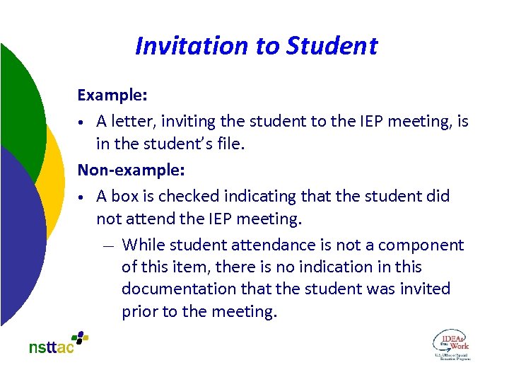 Invitation to Student Example: • A letter, inviting the student to the IEP meeting,